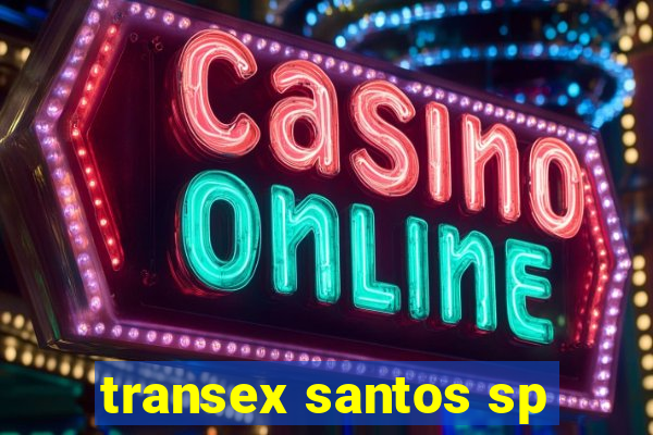 transex santos sp